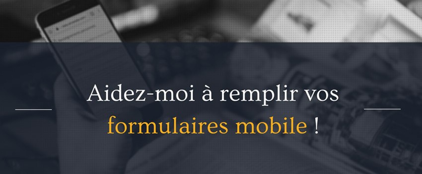 Aidez moi à remplir vos formulaires mobile ! - Blend Web Mix 2016