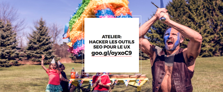 FlupaUXDays 2017 – L’Atelier Hackers les outils SEO pour l’UX, par Myriam Jessier