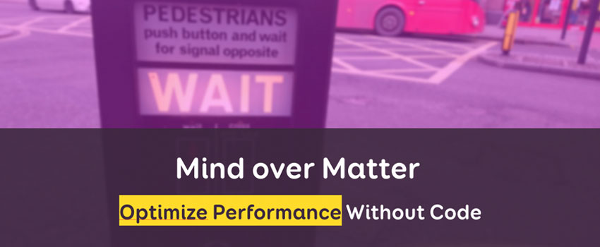 Mind over Matter: Optimize Performance Without Code – CSSCamp 2019