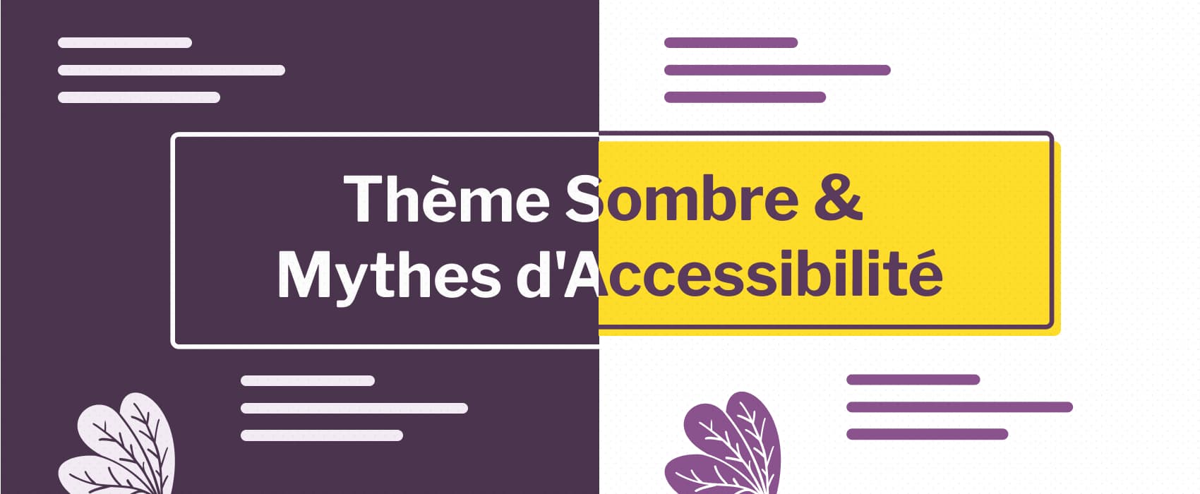 Thème sombre (dark mode) et mythe d’accessibilité 