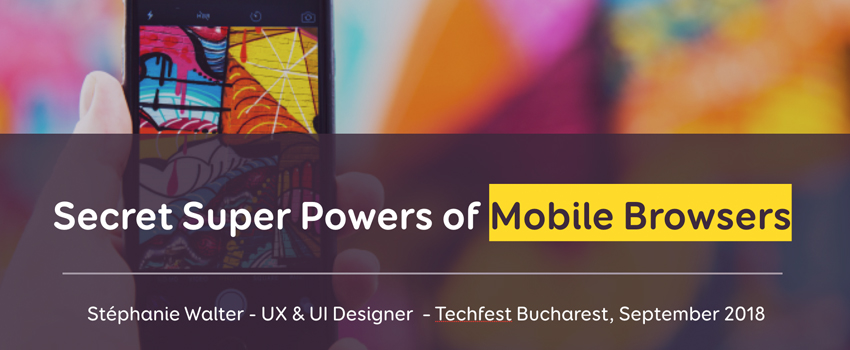 Secret Super powers of Mobile Browsers – ma conférence à Techfest Bucharest