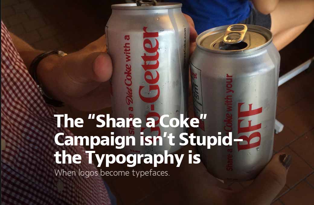 The “Share a Coke” Campaign isn’t Stupid–the Typography is