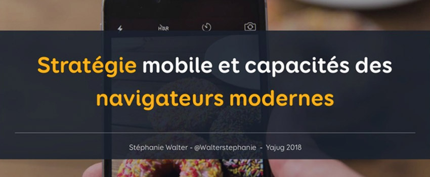 Stratégie mobile et capacités des navigateurs modernes – slides de conférence Yajug